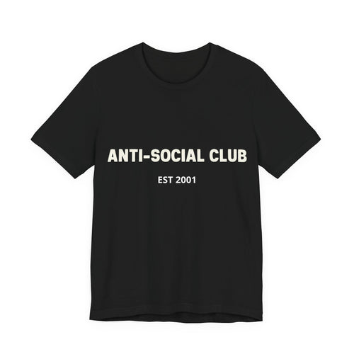 'Anti-Social Club' Short Sleeve Tee -- Personalizable - Unisex