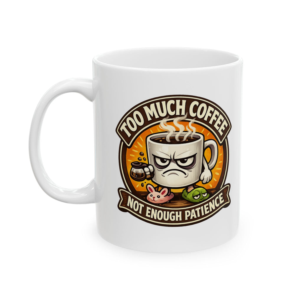 Funny Coffee Cup, (11oz, 15oz)