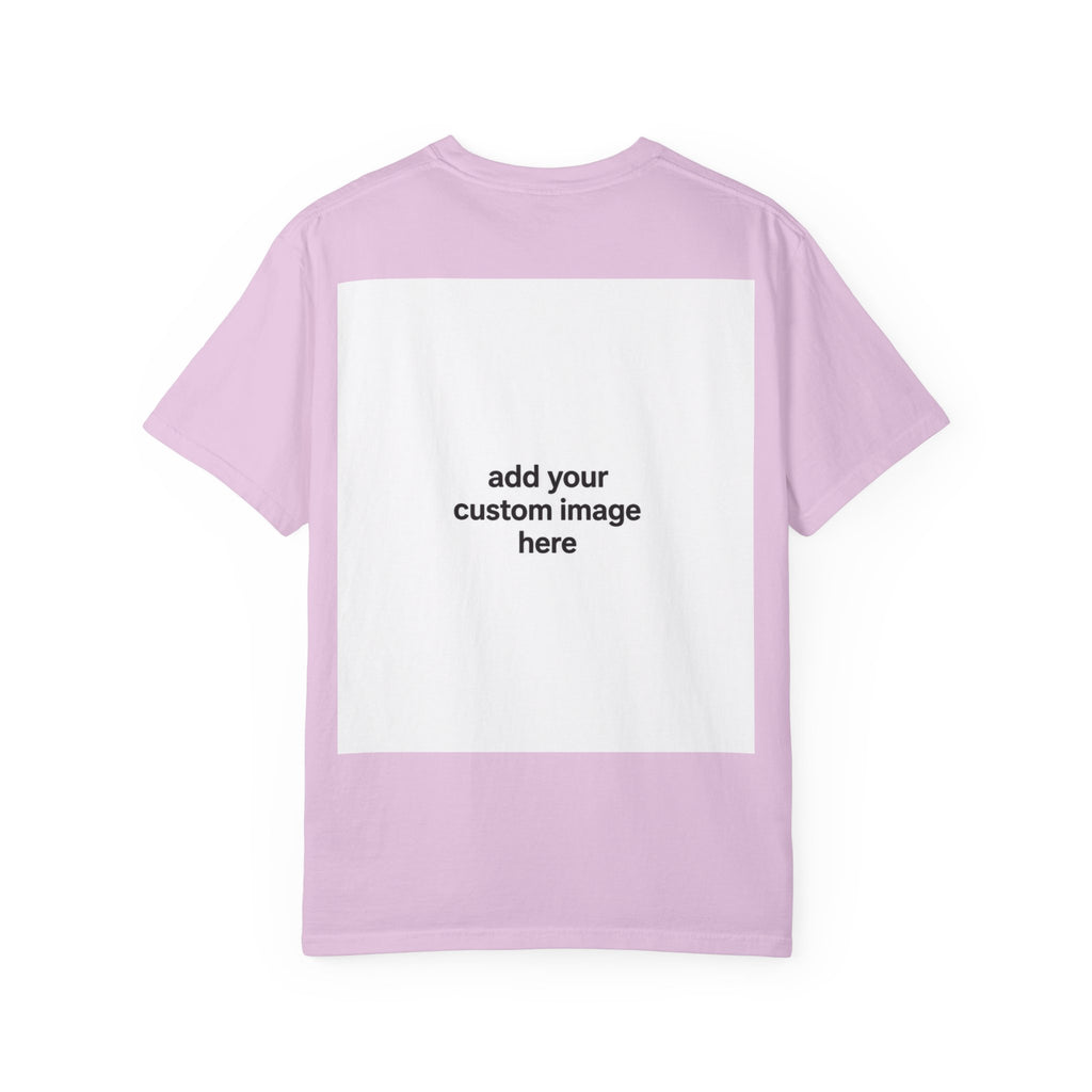 Customizable Image T-Shirt - Unisex Garment-Dyed T-shirt