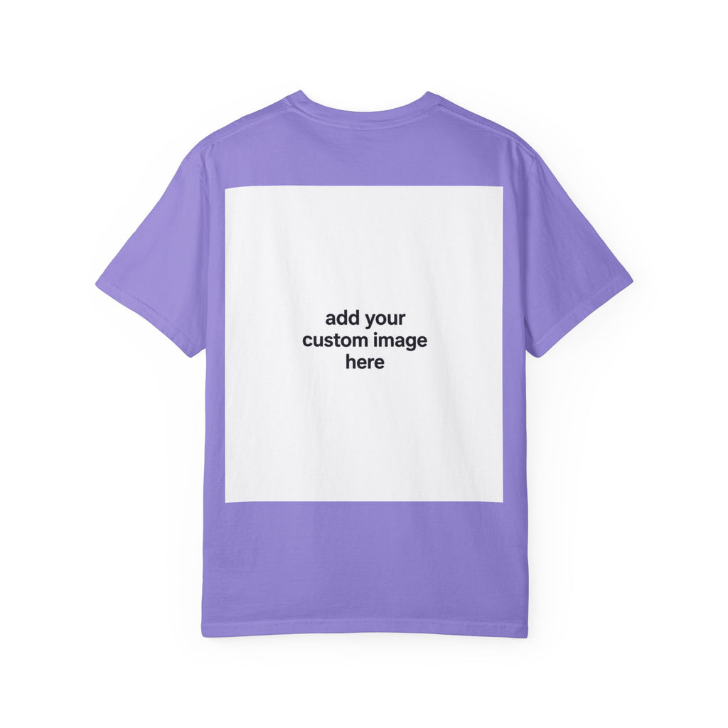 Customizable Image T-Shirt - Unisex Garment-Dyed T-shirt