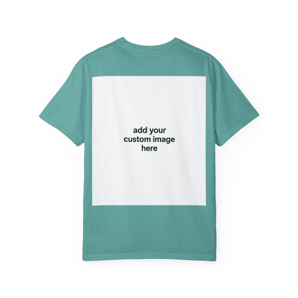 Customizable Image T-Shirt - Unisex Garment-Dyed T-shirt