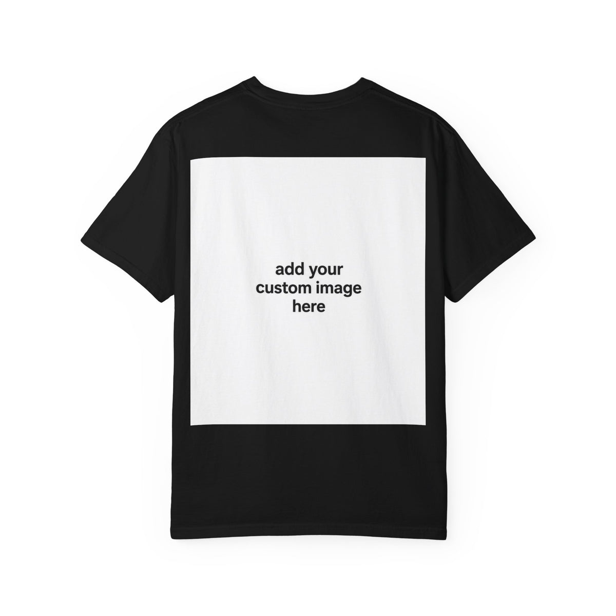 Customizable Image T-Shirt - Unisex Garment-Dyed T-shirt
