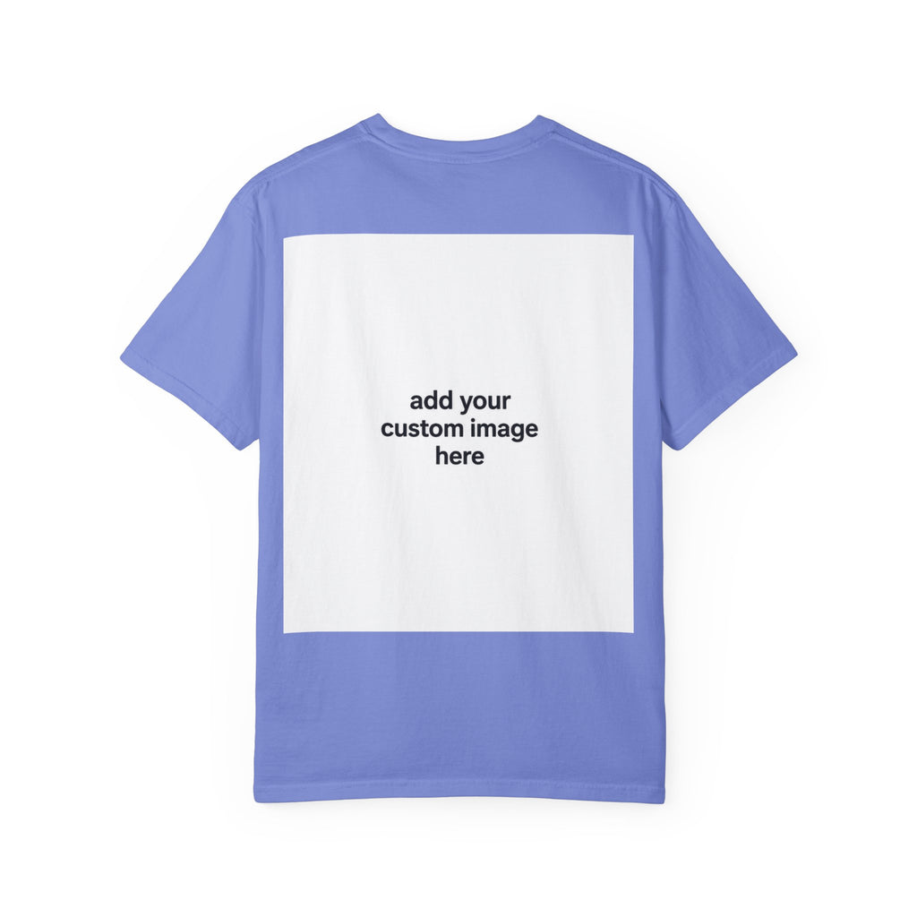 Customizable Image T-Shirt - Unisex Garment-Dyed T-shirt