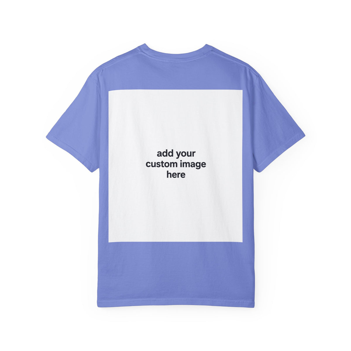 Customizable Image T-Shirt - Unisex Garment-Dyed T-shirt