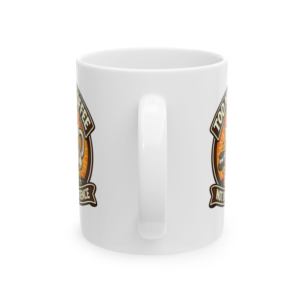 Funny Coffee Cup, (11oz, 15oz)